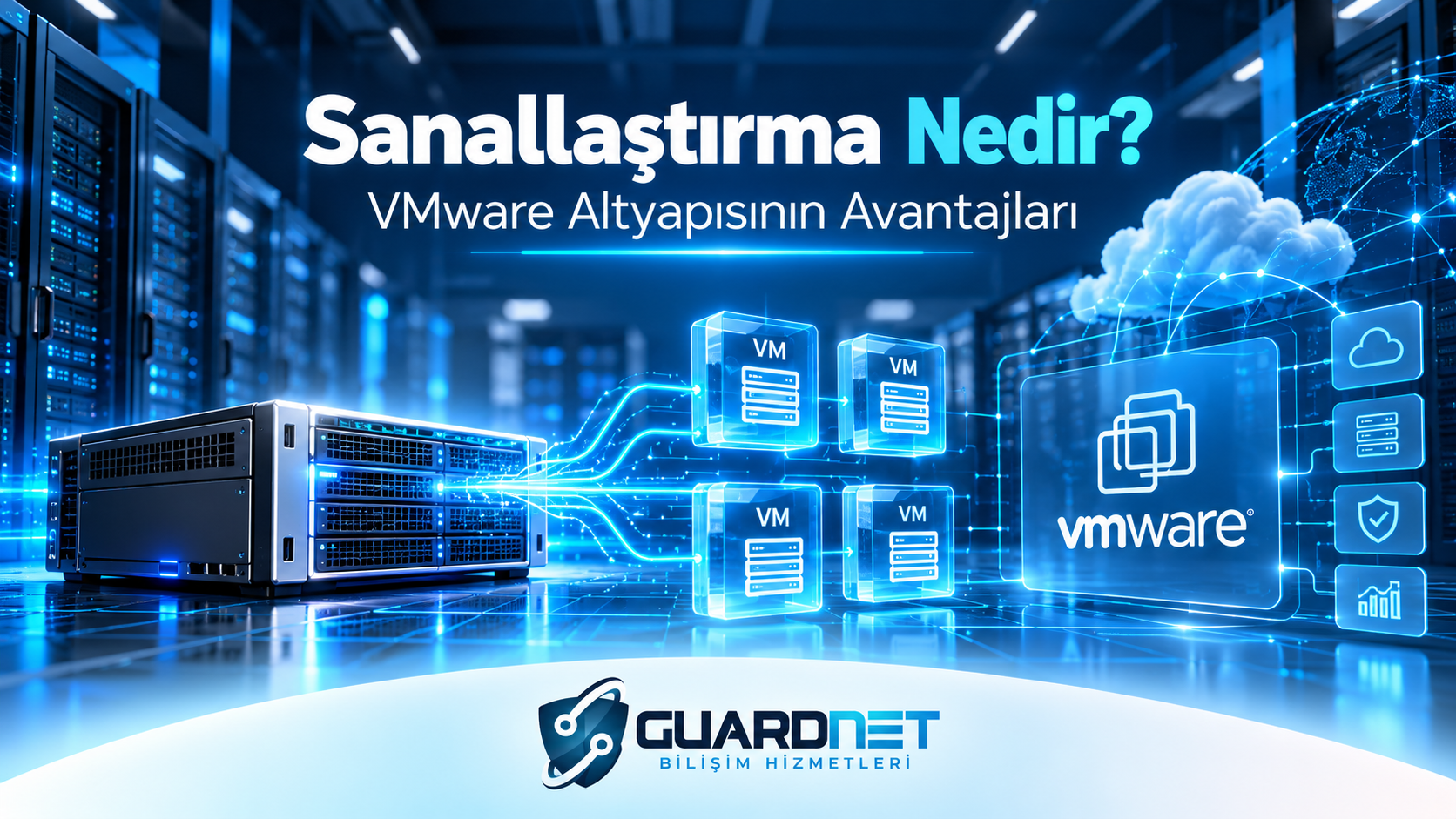 Sanallaştırma Nedir? VMware Altyapısının Avantajları